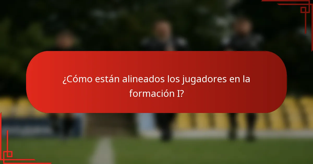 ¿Cómo están alineados los jugadores en la formación I?