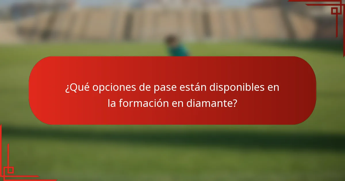 ¿Qué opciones de pase están disponibles en la formación en diamante?